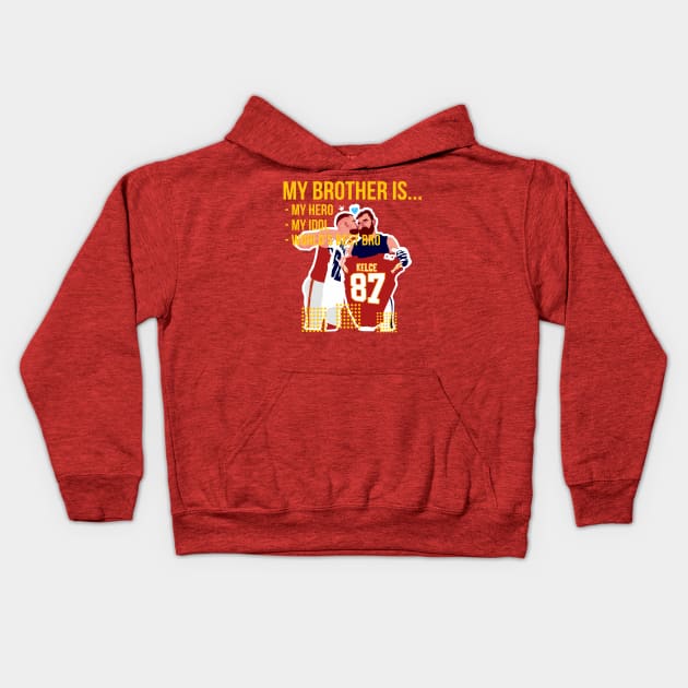 My brother : Travis KELCE x Jason KELCE Kids Hoodie by Mic jr